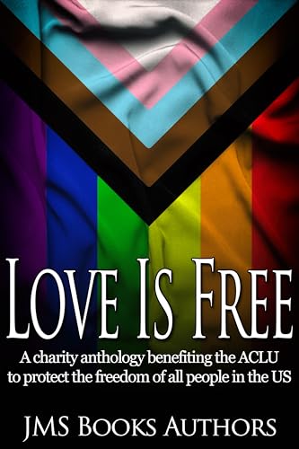 Love Is Free - ACLU LGBTQ Charity Anthology (Kindle Edition)