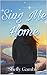 Sing Me Home by Shelly Gamble