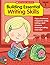 Building Essential Writing Skills by Scholastic Teaching Resources