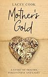 Mother's Gold: A ...