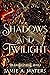 Shadows and Twilight (The D...