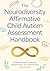 The Neurodiversity Affirmative Child Autism Assessment Handbook by Maeve Kavanagh