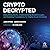 Crypto Decrypted: Debunking...