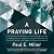 A Praying Life: Connecting With God in a Distracting World