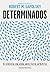 Determinados: A ciência da vida sem livre-arbítrio (Portuguese Edition)
