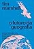 O futuro da geografia: Como...