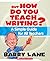 But How Do You Teach Writing?: A Simple Guide for All Teachers