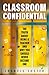 Classroom Confidential: The...
