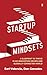 Startup Mindsets: A Blueprint to Thrive in an Innovation-Driven and Globally Connected World