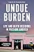 Undue Burden: Life and Death Decisions in Post-Roe America