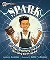 Spark: Jim West's Electrifying Adventures in Creating the Microphone (Black Innovators)