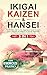 IKIGAI, KAIZEN & HANSEI: Tr...