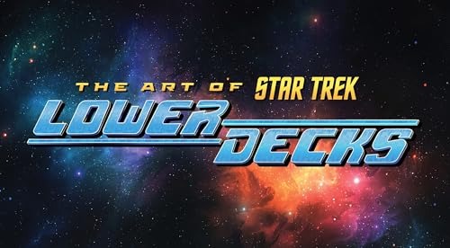 The Art of Star Trek: Lower Decks (Hardcover)