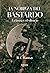 La nobleza del bastardo: La lanza y el silencio (Spanish Edition)