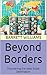 Beyond Borders: Discovering the Ideal Expat Destination (The Global Exit Strategy: Relocating After Political Change Book 15)