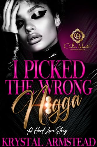 I Picked The Wrong N!gga: An African American Romance (Kindle Edition)