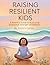 Raising Resilient Kids: A P...