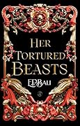 Her Tortured Beasts