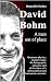David Bohm. A man out of pl...