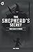 The Shepherd’s Secret: From Flocks To Thrones (The Chronicles of David the Shepherd Book 1)