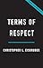 Terms of Respect by Christopher L. Eisgruber