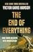 The End of Everything: How Wars Descend into Annihilation
