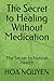 The Secret to Healing Witho...
