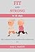 Fit And Strong In 15 Days  by Jerry C. Hatfield