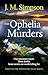 The Ophelia Murders (The Whistlers Peak Series Book 1) by J.M. Simpson