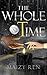 The Whole Time: part 2 (The Whole Time series)