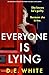 Everyone Is Lying by D. E. White