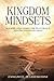 Kingdom Mindsets: Walking w...