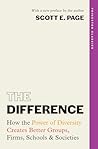 The Difference: How the Power of Diversity Creates Better Groups, Firms, Schools, and Societies (Princeton Classics)
