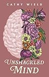 Unshackled Mind: ...