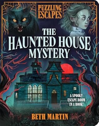 Puzzling Escapes: The Haunted House Mystery – Escape Room Puzzle Book with Brain Teasers, Riddles, Logic & Mystery Puzzles