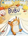 Der kleine Bubu. Mittagsschlaf ganz schnell und fix? Der Bubu... by Lisa-Marie Dickreiter
