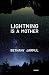 Lightning Is a Mother by Bethany Jarmul Lightning Is a Mother by Bethany Jarmul