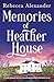 Memories of Heather House: ...