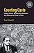 Counting Caste: Census Politics, Bureaucratic Deflection, and Brahmanical Power in India (South Asia in the Social Sciences)