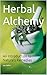 Herbal Alchemy: An Introduc...