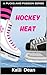 Hockey Heat: Pucks and Passion
