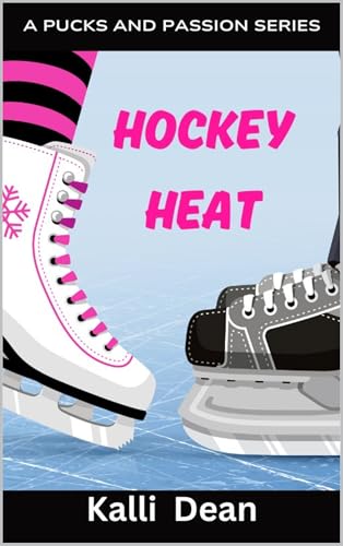 Hockey Heat: Pucks and Passion (Kindle Edition)