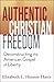 Authentic Christian Freedom by Elizabeth Hinson-Hasty Authentic Christian Freedom by Elizabeth Hinson-Hasty