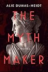 The Myth Maker by Alie Dumas Heidt