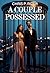A Couple Possessed: A Hotwi...