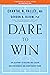 Dare to Win: The Blueprint to Building and Leading High Performance and Championship Teams