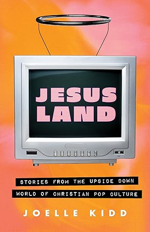 Jesusland: Stories from the Upside Down World of Christian Pop Culture