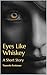 Eyes Like Whiskey by Nannette Kreitzman