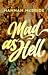 Mad as Hell (Mad World, #2)