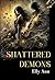 Shattered Demons
